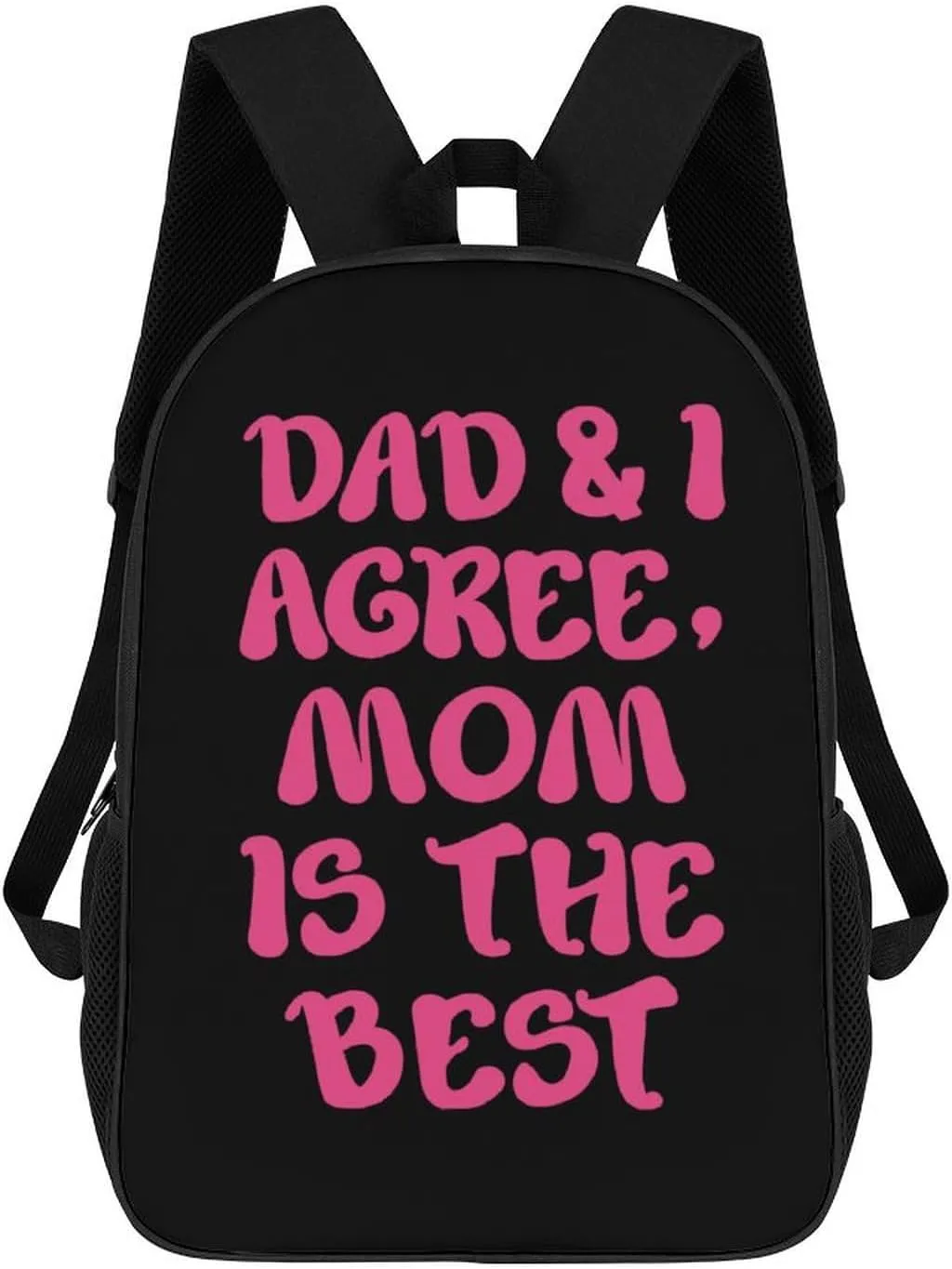 Dad and I Agree Mom is The Best Fashion 17 Inch Backpack Simple Shoulders Daypacks Lightweight Laptop Bag Travel Gear
