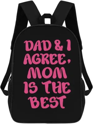 Dad and I Agree Mom is The Best Fashion 17 Inch Backpack Simple Shoulders Daypacks Lightweight Laptop Bag Travel Gear