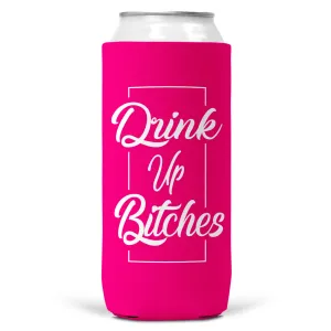 Drink Up Bitches SLIM CAN Coozie/Cooler for 12oz Slim Cans