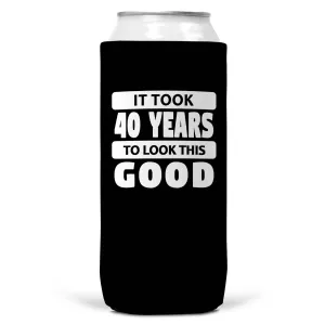 It Took 40 Years To Look This Good SLIM CAN Coozie/Cooler