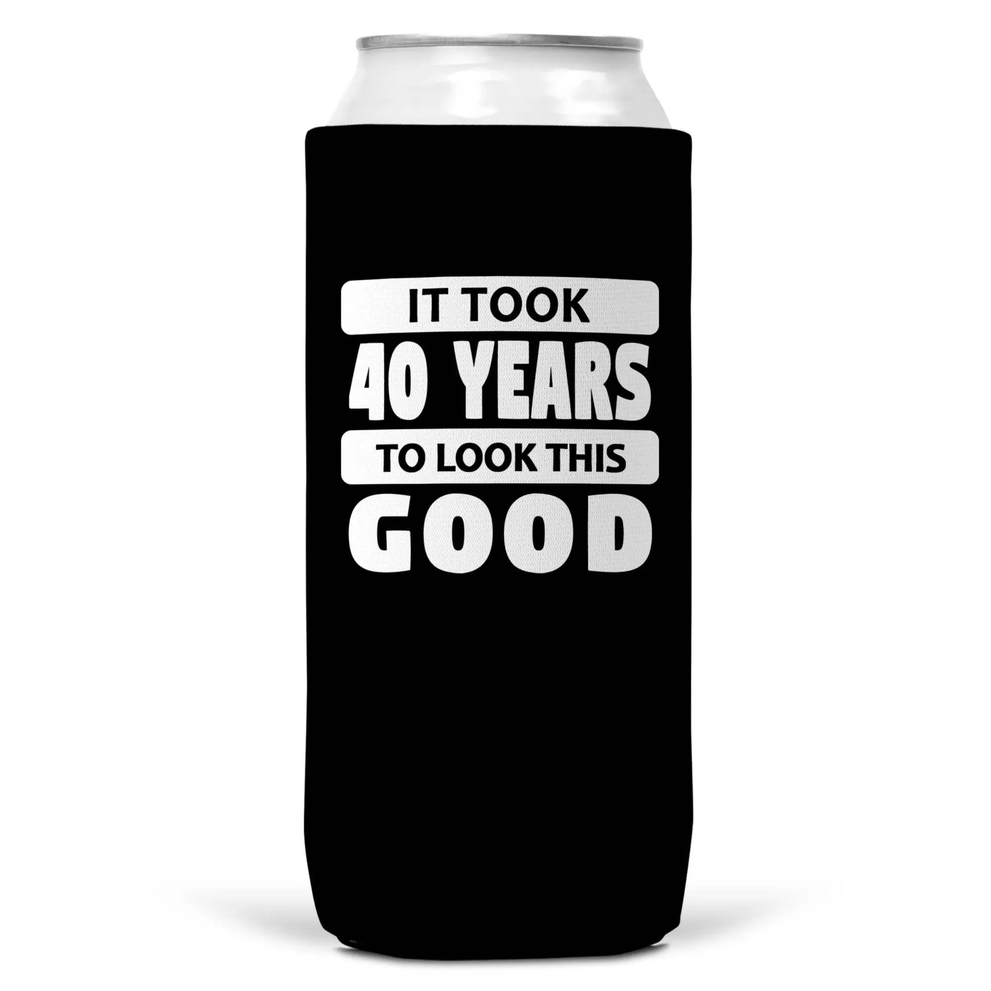 It Took 40 Years To Look This Good SLIM CAN Coozie/Cooler