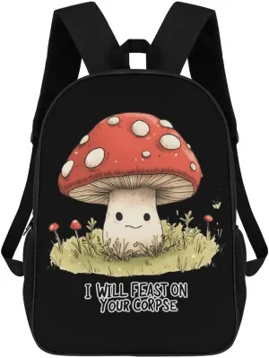 Mushroom I Will Feast On Your Corpse Fashion 17 Inch Backpack Simple Shoulders Daypacks Lightweight Laptop Bag Travel Gear