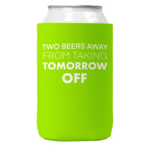 Two Beers Away From.. Can Coozie Cooler for 12oz Cans